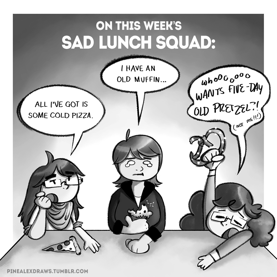 to the tune of munch squad: i want sad lunch [mumbled, without feeling] squad